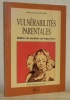 Vulnérabilités parentales. Reflets de soutiens au long cours. Préface de Bertrand Cramer.. LAMUNIERE, Marie-Claire.