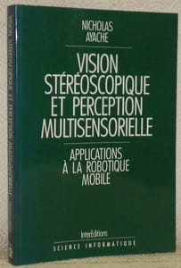 Vision stéréoscopique et perception multisensorielle. Applications à la robotique mobile. Collection Science Informatique.