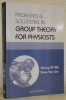 Problems & Solutions in Group Theory for Physicists.. THONG-QI MA
