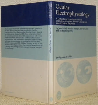 Ocular Electrophysiology. A clinical and Experimental Study of Electroretinogram, Electro-Oculogram. Visual Evoked Response. 145 Figures, 21 Tables.. ...