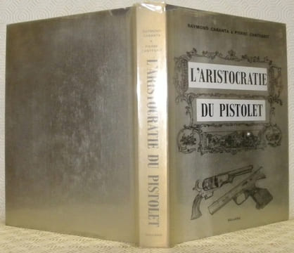 L’aristocratie du pistolet.. CARANTA, Raymond. - CANTEGRIT, Pierre.
