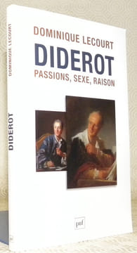 Diderot. Passions, sexe, raison.. LECOURT, Dominique.