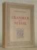 Grandeur de la Suisse.. REYNOLD, Gonzague de.