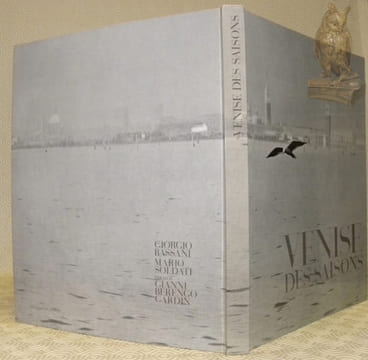 Venise des saisons. Photographies de G. Berengo-Gardin.. BASSANI, G. - SOLDATI, M