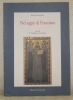 Nel segno di Francesco. A cura di F. Casolini e G. Giamba. Premessa di Enrico Menesto. Medioevo Francescano, Saggi 1.. FRANCESCHINI, Ezio.