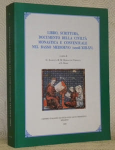 Libro, scrittura, documento della civilta monastica e condentuale nel basso medioevo, scoli XIII - XV. Studi e Ricerche, n.° 1.