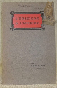 L’enseigne & l’affiche. Publié sous les auspices de la Fédération des Sociétés Artistiques de Genève.. BAUDIN, Henry.