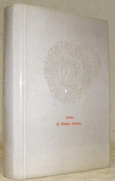 Lettres de Madame Palatine suivies du dossier de sa correspondance avec Leibniz. Edition nouvelle présentée, établie et annotée par Hubert Juin.. ...