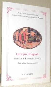 Identikit di Lattanzio Placido. Studi sulla scoliastica staziana. Testi e studi di cultura classica proposti da Giordio Brugnoli e Guido Paduana 3.. ...