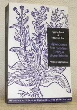 Dépendance à la nicotine. Critique d’une théorie. Préface de Robert Molimard. Collection Médecine & Sciences Humaines. Traduit de l’anglais par ...
