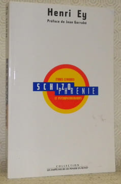 Schizophrénie. Etudes cliniques et psychopathologiques. Préface de Jean Garrabé. Collection Les empêcheurs de penser en rond.. EY, Henri.