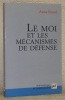 Le moi et les mécanismes de défense. Traduit de l’allemand par Anne Berman. 15e Edition.. FREUD, Anna.