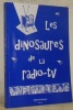 Les dinosaures de la radio-tv.. TAMCHES, Georges.