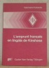 L’emprunt français en Lingala de Kinshasa. Quelques aspects de son intégration phonétique, morphologique, sémantique et lexicale.. KUKANDA, Vatomene.