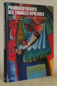 Pharmacothérapie des troubles bipolaires. Préface de Norman Sartorius.