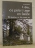 Lieux de pèlerinage en Suisse. Itinéraires et découvertes.. RIME, Jacques.