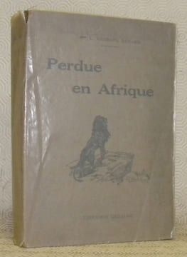 Perdue en Afrique. Illustrations de H. Thiriet.. RENARD, Mme Georges Louise.