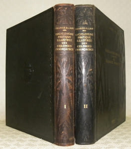 Encyclopédie pratique illustrée des colonies françaises. Préface de Paul Doumer. Avant-propos de Louis Proust. Tome I. Tome II.