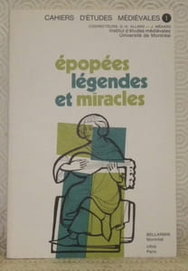 Cahiers d’études Médiévales, n.° 1. Epopées, légendes et miracles.