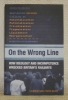On the Wrong Line. How Ideology and Incompetence Wrecked Britain’s Railways.. WOLMAR, Christian.