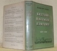 British Railway History. An outline from the Accession of William IV to the Nationalization of Railways, 1877 - 1947.. ELLIS, Hamilton.