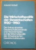 Die Wirtschaftspolitik des Gewerkschaften 1920-1950. Der Einfluss einzelner Gewerkschafts- verbände und Persönlichkeiten auf die Wirtschaftspolitik ...