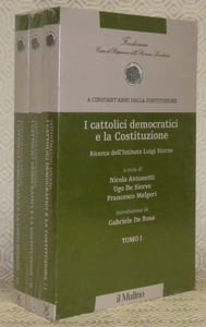 A cinquant’anni dalla Costituzione. I cattolici democratici e la Costituzione. Introduzione di Gabriele De Rosa. Fondazione Cassa di Risparmio delle Provincie Lombarde. Tomo I. Tome II. Tome III.