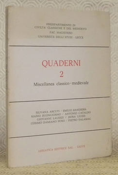 Quaderni 2. Miscellanea classico - medievale. Predipartimento di Civilta’ Classiche e del Medioevo, Fac. Magistero, Universita degli Studi - Lecce.. ...