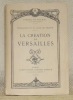 Versailles et la Cour de France. La création de Versailles.. DE NOLHAC, Pierre.