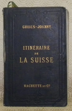 Collection des Guides-Joanne. Suisse. Chamonix et les vallées italiennes. 19 Cartes, 5 plans et 5 panoramas.. JOANNE, P.