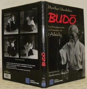 Budo. Les Enseignements du Fondateur de l’Aikido. Introduction de Kisshomaru Ueshiba. Réimpression.
