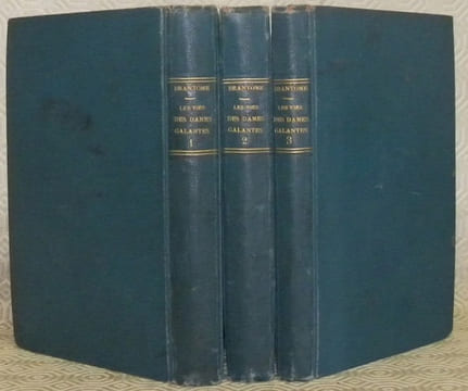 Les vies des dames galantes, tirées des mémoires de Messire Peirre de Bourdeille, Seigneur de Brantome. D’après l’édition originale de 1666, & les ...