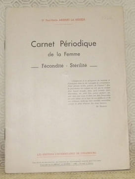 Carnet Périodique de la Femme. Fécondité - Stérilité.. ARBINET LA BESSEDE, Dr. Paul-Emile.