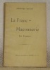 La Franc-Maçonnerie en France.. GOYAU, Georges.