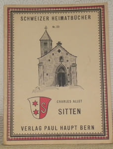 Sitten. Autorisierte Übersetzung von Maurice Junker. Schweizer Heimatbücher, Nr. 23.