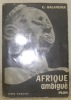 Afrique ambiguë. Avec 52 illustrations et 3 cartes dans le texte et 32 illustrations hors texte. Collection: Terre Humaine.. BALANDIER, Georges.