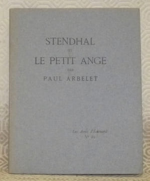 Stendhal et le petit ange. Collection: Les Amis d’Edouard, n.° 99.. ARBELET, Paul.