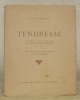 Tendresse. Ouvrage couronné par “La Revue des Poètes”, en 1935. Avec huit illustrations du peintre Luigi Taddei.. CHAZAI, Louis.