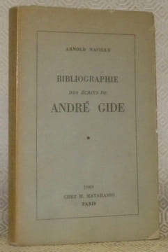 Bibliographie des écrits de André Gide. Préface de Maurice Bedel.. NAVILLE, Arnold.