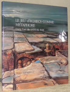 Le jeu d’echecs comme métaphore. Dans l’art de Samuel Bak. Chess as metaphor. In the Art of Samuel Bak. Introduction Jeanlouis Cornuz.