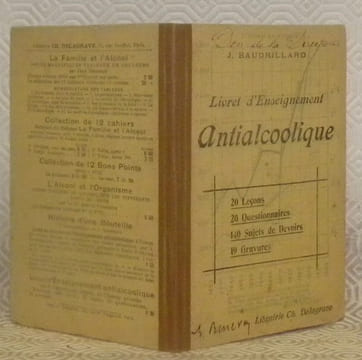 Livret d’enseignement antialcoolique à l’usage des Elèves des Lycées, Collèges et Ecoles primaires. Conforme aux programmes officiels, arrêté et ...