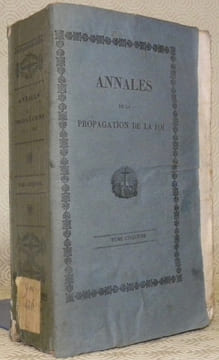 Annales de l’Association de la Propagation de la Foi, recueil périodique des lettres des évêques et des missionnaires des missions des deux mondes, et ...
