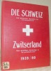 Die Schweiz  ihre Erziehungs- Bildungs- und Gesundungsstätten 1939-40.. 
