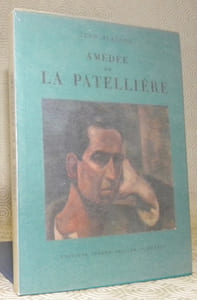 Amédée de la Patellière. Avec une biographie, une bibliographie et une documentation complète sur le peintre et son oeuvre. Collection Peintres et sculpteurs d’hier et d’aujourd’hui 28.