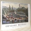 Orneore Metelli le peintre cordonnier 1872-1938. Avec de nombreux clichés hors texte, dont 6 en couleurs, un hommage à Metelli par Aurelio de Felice, ...