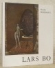 Lars Bo. Avec une biographie, une bibliographie et une documentation complète sur le gravure et son oeuvre. Collection: Peintres et sculpteurs d’hier ...