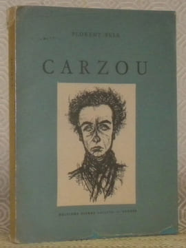 Carzou. Avec une biographie, une bibliographie et une documentation complète sur le peintre et son oeuvre. Collection: Peintres et sculpteurs d’hier ...