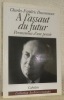 A l’assaut du futur. Permanence d’une pensée. Collection: Archives vivantes.. DUCOMMUN, Charles-Frédéric.