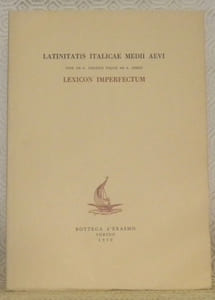 Latinitatis Italicae Medii Aevi. Inde ab. a. CDLXXVI usque ad a. MXXII. Lexicon Imperfectum. Moderante Francisco Arnaldi. Cura et studio Mariae Turriani. Médicamentum - Quum. Bruxelles, Secrétariat Administratif de L’U. A. I., Palais des Académies, 1951 - 1953.