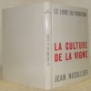 La culture de la vigne. Livre du vigneron. Deuxième édition revue 1968.. NICOLLIER, Jean.